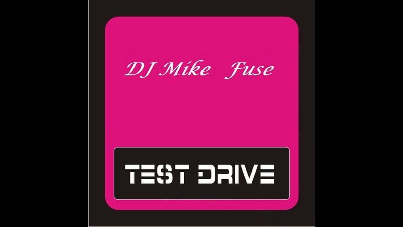 Dj Mike Fuse Testdrive