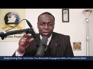 Godly Dating Tips series: 'Activities You Should Be Engaged in With Prospective Date' | Dr. Sammy...