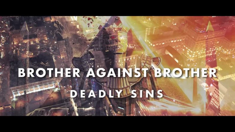 Brother Against Brother Deadly Sins ( Official Music Video) Full