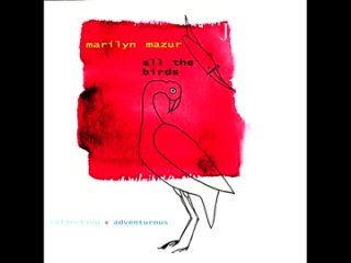 07_Marilyn Mazur  All The Birds - Reflecting + Adventurous (2002 - Double Album)