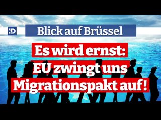 Es wird ernst: EU zwingt uns Migrationspakt auf! | Blick auf Brüssel mit Gunnar Beck
