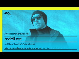 Anjunabeats Worldwide 725 with meHiLove