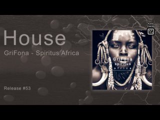 afro house : GriFona - Spiritus Africa (mix)