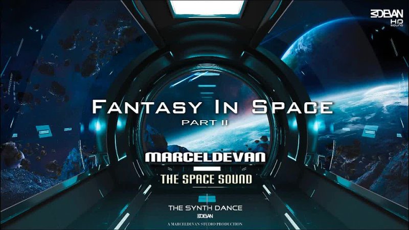 MarcelDeVan -   The New   Fantasy In Space ( Part II ) ( 720 X 1280 ).mp4