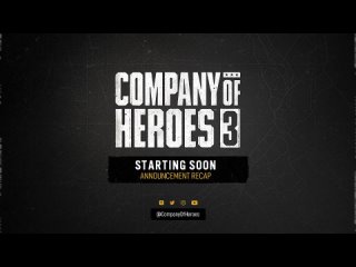 Company of Heroes 3 - Developer Announcement Recap.mp4