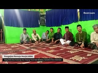 Pengajian Remaja Mesjid ARMI -  Senin, 12 Juli 2021 M - 03 Dzul Hijjah 1442 H  Gang Setia Desa Su...