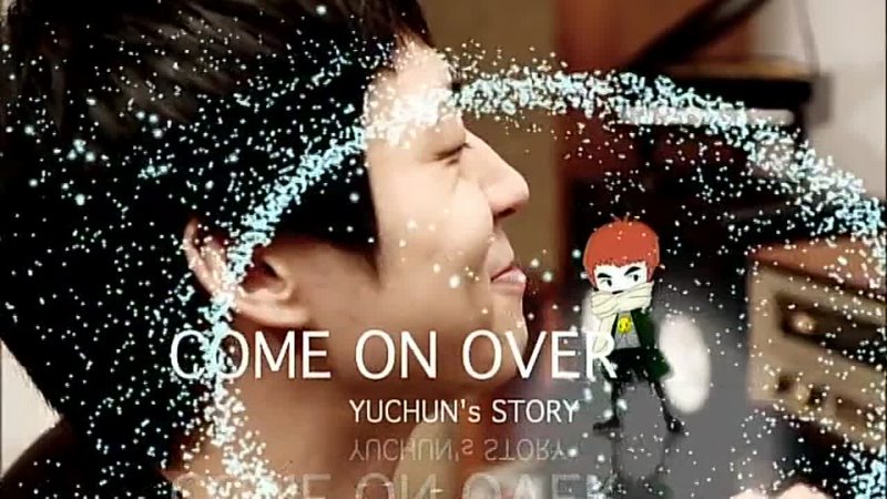 "Сome on over"  Yoochun part 1
