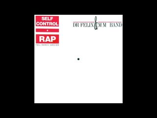 Dr Felix & MM Band - Self control Rap (full dance version) (MAXI) (1987)
