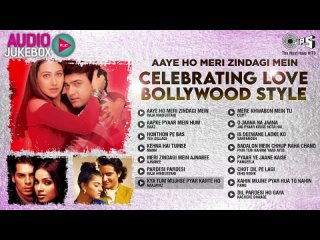 Aaye_Ho_Meri_Zindagi_Mein - Celebrating_Love_Bollywood_Style - Audio Jukebox - 90s Bollywood Songs