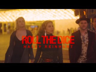 Haley Reinhart _ Roll The Dice _ (Official Music Video)