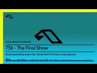 Anjunabeats Worldwide 736 - The Final Show 26-JUL-2021