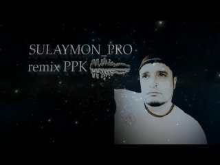 Sulaymon_PRO remix PPK