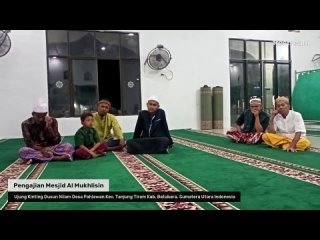 Pengajian Mesjid Al Mukhlisin - Jum'at , 06 Agustus 2021 M - 28 Dzul Hijjah 1442 H  Ujung Kinting...