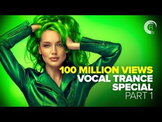 100 MILLION VIEWS - VOCAL TRANCE SPECIAL Part 1 FULL ALBUM.mp4