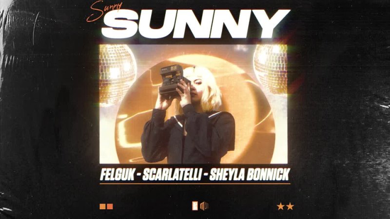 Felguk, Scarlatelli, Sheyla Bonnick - SUNNY