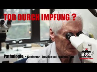 Tod durch Impfung  (ZUSAMMENFASSUNG - AUSZÜGE UND WEITERE THEMEN)  | Pathologiekonferenz www.pathologie-konferenz.de