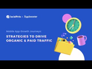 Mobile App Growth Journeys: Strategies to drive organic and paid traffic — Appbooster & SocialPeta