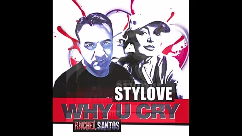 Stylove  Santos - Why U Cry 