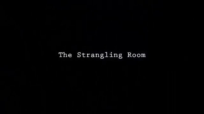 The Strangling Room