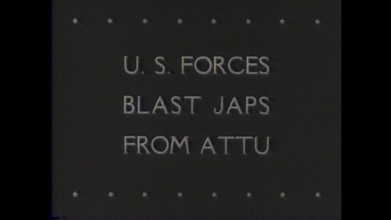 U.S. FORCES BLAST JAPANESE FROM ATTU [ETC.] (1943)