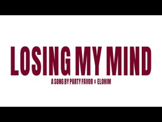 Party Favor x Elohim - Losing My Mind