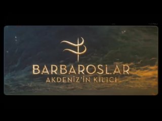 Barbaroslar Akdeniz’in Kılıcı Jenerik ve Müziği