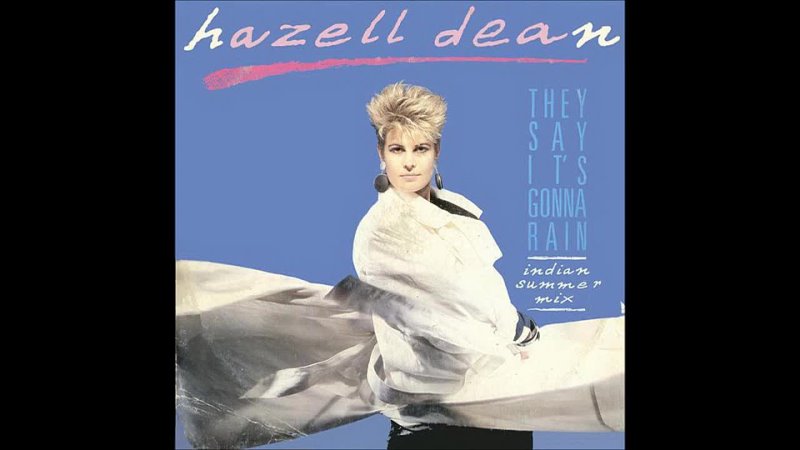 Hazell Dean 1985 They Say Its Gonna Rain ( Indian Summer