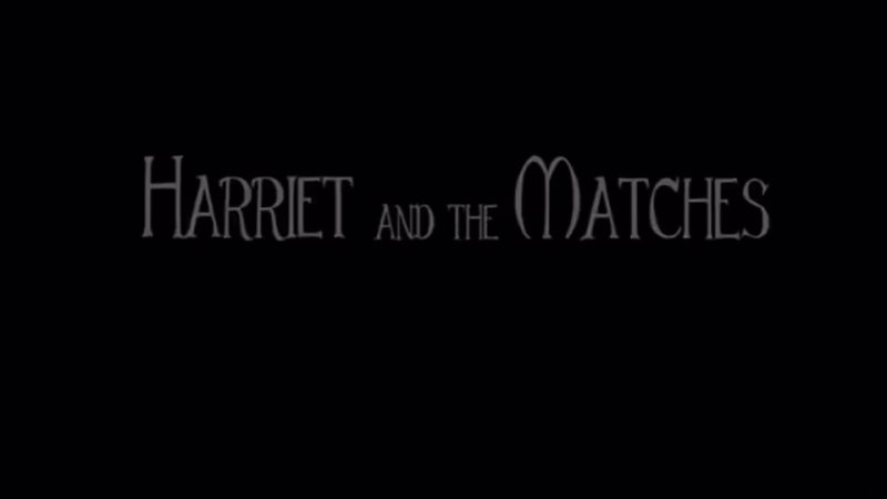 Harriet and the Matches