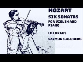 Mozart - Sonatas for Violin  Piano, Lili Kraus, S. Goldberg, 1934-37,1940, 2019