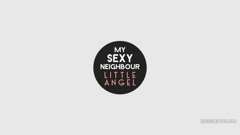 My Sexy Neighbour, Little Angel