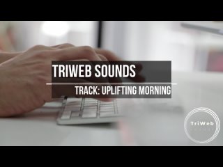 Triweb Sounds - Uplifting Morning