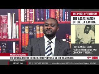 UNN TV | WHO BETRAYED UGANDA? | THE ASSASINATION OF DR. ANDREW LUTAKOOME KAYIIRA| 7th DECEMBER, 2021
