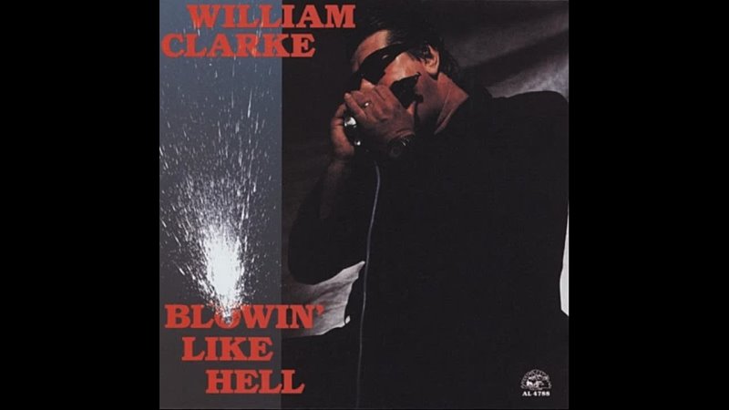 William Clarke * 1990 - ' Blowin' Like Hell ' alb.