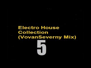 Electro House Collection-5 (VovanSeverny Mix)