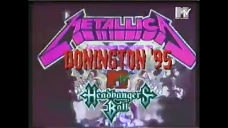 Headbangers Ball ( UK) Monsters of Rock Castle Donington special 1995