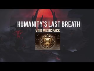 Dota 2 OST Void Music Pack  Humanitys Last Breath