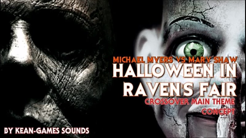 Halloween in Ravens Fair ( Michael Myers vs Mary Shaw) Main Theme