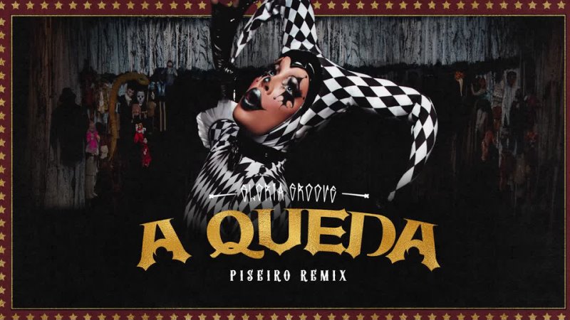 Gloria Groove - GLORIA GROOVE - A QUEDA (PISEIRO REMIX OFICAL)