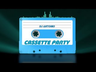 Dj Antonio - Cassette Party Mix