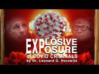 COVID-19 COUP ( Part 2 ) : EXPLOSIVE EXPOSURE of COVID Crime by National Security Syndicate✹Dr. Leonard G Horowitz(July 2,2021)