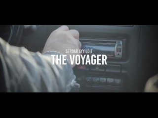 Serdar Ayyldz - The Voyager