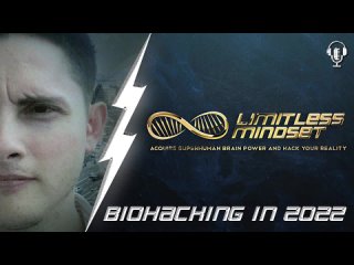 Biohacking & Beyond in 2022 📞 Limitless Livecast #4