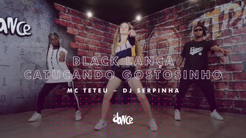 Fit Dance Black Lança Catucando Gostosinho Mc Teteu Mc Teteu Dj Serpinha, Fit Dance, Dance