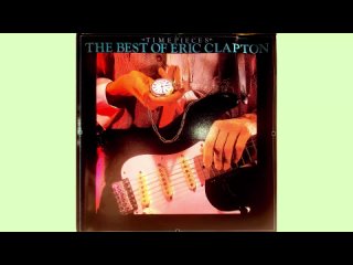 Timepieces The Best of Eric Clapton (1982)