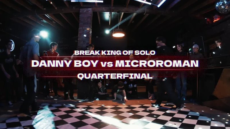 BREAK KING | DANNY BOY VS MICROROMAN