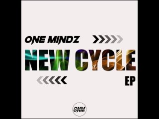One Mindz - New Cycle EP (One Mindz Music - ONM001)