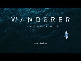 Wanderer 033 _ Deep Ethereal Electronic Journey Mix [Oct 06 2020]
