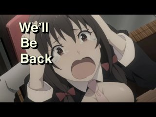 We’ll Be Back Right (Истерика) | NitoriYa [Для ВП]