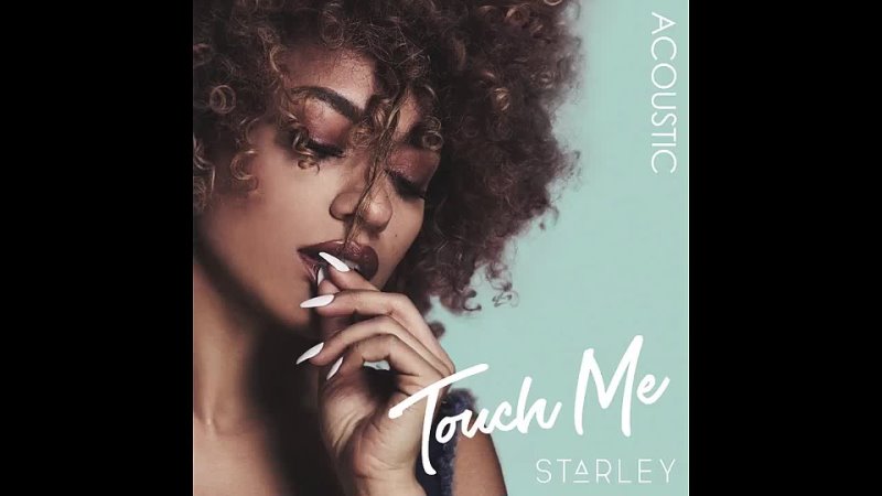 Starley - Touch Me (Acoustic)
