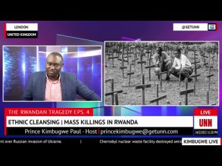 UNN TV | THE RWANDAN TRAGEDY (Eps 4) | ETHNIC CLEANSING: LESSONS FROM THE RWANDAN TRAGEDY | FEBRUARY 24, 2022